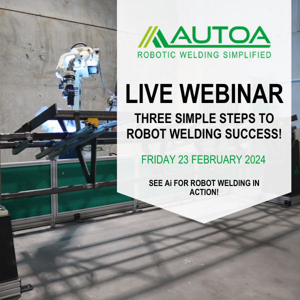 Autoa Live Webinar – Robot Welding Simplified